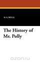 The History of Mr. Polly, H. G. Wells 