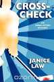 Cross-Check, Janice Law 