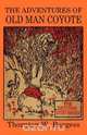 The Adventures of Old Man Coyote, Thornton W. Burgess 