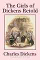 The Girls of Dickens Retold, Чарльз Диккенс 