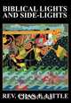 Biblical Lights and Side-Lights, Charles E. Little 