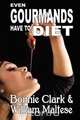 Even Gourmands Have to Diet (The Traveling Gourmand, Book 6), William Maltese 