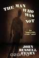 The Man Who Was Not, John Russell Fearn 