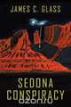 Sedona Conspiracy, James C. Glass 