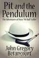 Pit and the Pendulum, John Gregory Betancourt 