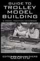Guide to Trolley Model Building, W. K. Walthers 