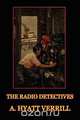 The Radio Detectives, A. Hyatt Verrill 