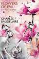 Flowers of Evil (Les Fleurs du Mal), Charles Baudelaire 