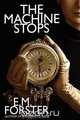 The Machine Stops, E. M. Forster 