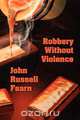 Robbery Without Violence, John Russell Fearn 