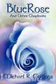 BlueRose and Other Chapbooks, Michael R. Collings 