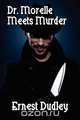 Dr. Morelle Meets Murder, Ernest Dudley 