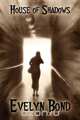 House of Shadows, Evelyn Bond 