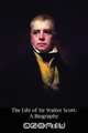 The Life of Sir Walter Scott, S. Fowler Wright 