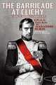 The Barricade at Clichy; Or, the Fall of Napoleon, Alexandre Dumas 