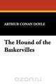 The Hound of the Baskervilles, Arthur Conan Doyle 
