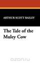 The Tale of the Muley Cow, Arthur Scott Bailey 