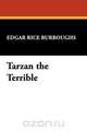Tarzan the Terrible, Edgar Rice Burroughs 