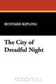 The City of Dreadful Night, Rudyard Kipling 