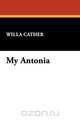 My Antonia, Willa Cather 