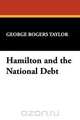 Hamilton and the National Debt, George Rogers Taylor 