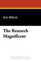 The Research Magnificent, H. G. Wells 