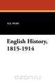 English History, 1815-1914, R.K. Webb 