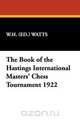 The Book of the Hastings International Masters