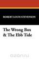 The Wrong Box & the Ebb Tide, Stevenson Robert Louis 