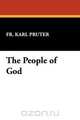 The People of God, Fr. Karl Pruter 