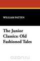 The Junior Classics, William Patten 