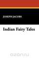 Indian Fairy Tales, Joseph Jacobs 