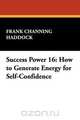 Success Power 16, Frank Channing Haddock 