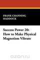 Success Power 20, Frank Channing Haddock 