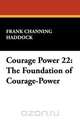 Courage Power 22, Frank Channing Haddock 