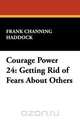 Courage Power 24, Frank Channing Haddock 