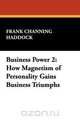 Business Power 2, Frank Channing Haddock 