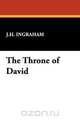 The Throne of David, J.H. Ingraham 