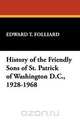 History of the Friendly Sons of St. Patrick of Washington D.C., 1928-1968, Edward T. Folliard 