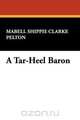 A Tar-Heel Baron, Mabell Shippie Clarke Pelton 