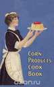Corn Products Cook Book, Emma Churchman Hewitt 