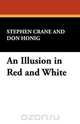 An Illusion in Red and White, Stephen Crane 