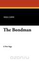 The Bondman, Hall Caine 