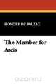 The Member for Arcis, Honore De Balzac 