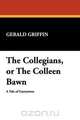 The Collegians, or the Colleen Bawn, Gerald Griffin 