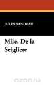 Mlle. de La Seigliere, Jules Sandeau 