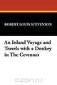 An Inland Voyage and Travels with a Donkey in The Cevennes, Stevenson Robert Louis 