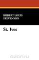 St. Ives, Stevenson Robert Louis 