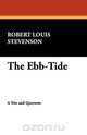 The Ebb-Tide, Stevenson Robert Louis 