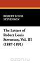 The Letters of Robert Louis Stevenson, Vol. III (1887-1891), Stevenson Robert Louis 